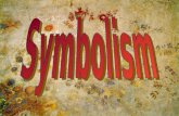 Symbolism was an artistic and literary movement during the 1890s which started in art with the followers of Gauguin.
