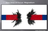 New Area of Focus: Magnetism Copyright © 2010 Ryan P. Murphy.