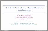 G. Cauwenberghs520.776 Learning on Silicon Gradient Flow Source Separation and Localization Gert Cauwenberghs Johns Hopkins University gert@jhu.edu 520.776.