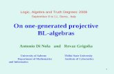 1 On one-generated projective BL-algebras Antonio Di Nola and Revaz Grigolia University of Salerno Tbilisi State University Department of Mathematics Institute.