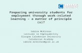Preparing university students for employment through work-related learning – a matter of principle (s)? Sabine McKinnon Lecturer in Employability Glasgow.