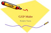 GXP Make Kenjiro Taura. GXP make What is it? –Another parallel & distributed make What is it useful for? –Running jobs with dependencies in parallel –Running.