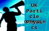 OUTREACH UK Particle Physics. …UK Outreach Organisation… PPARC – national funding and facilitating organisation. Mass media, publications, schools officer,