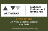 LITERATURE Art Works Guidelines Webinar Amy Stolls Apply: .