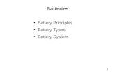 1 Batteries Battery Principles Battery Types Battery System.