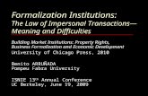 Formalization Institutions: The Law of Impersonal Transactions— Meaning and Difficulties Building Market Institutions: Property Rights, Business Formalization.