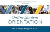 WELCOME TO GW This orientation will provide you with information pertinent to your enrollment in an online course through the GW Pre-College Program.