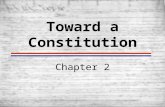 Toward a Constitution Chapter 2. Introduction The American Revolution led not to general chaos but to a remarkably orderly process of constitution-making.