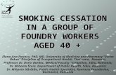 SMOKING CESSATION IN A GROUP OF FOUNDRY WORKERS AGED 40 + SMOKING CESSATION IN A GROUP OF FOUNDRY WORKERS AGED 40 + Elena-Ana Pauncu, PhD, MD, University.