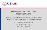 Overview of the TISA Negotiations Training Workshop on Trade in Services Negotiations for AU-CFTA Negotiators Dr. Sherry Stephenson 24-28 AUGUST 2015 Nairobi,