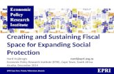Creating and Sustaining Fiscal Space for Expanding Social Protection Nard Huijbregts nard@epri.org.za Economic Policy Research Institute (EPRI), Cape Town,