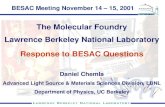 BESAC Meeting November 14 – 15, 2001 The Molecular Foundry Lawrence Berkeley National Laboratory Response to BESAC Questions Daniel Chemla Advanced Light.
