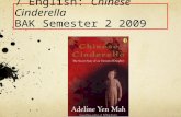 7 English: Chinese Cinderella BAK Semester 2 2009.