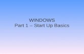 WINDOWS Part 1 – Start Up Basics. Using the Computer Cold Boot –Turning on the Computer Warm Boot –Logging on the Computer.
