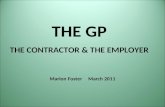 THE GP THE CONTRACTOR & THE EMPLOYER Marion Foster March 2011.