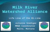 Life Line of the Hi-Line Julianne Snedigar MRWA Coordinator Malta, Montana.