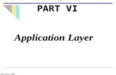 Jozef Goetz, 2009 1 Application Layer PART VI Jozef Goetz, 2009 2 Position of application layer The application layer enables the user, whether human.
