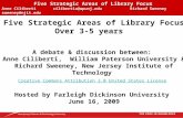 Five Strategic Areas of Library Focus Five Strategic Areas of Library Focus Anne Ciliberti cilibertia@wpunj.edu Richard Sweeney sweeney@njit.edu