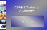 CBRNE Training Academy AwarenessAwareness. Lecture Goals Help You To: Define awareness Understand your environment Recognize an event has occurred Understand.