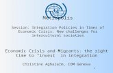 1 Metropolis Session: Integration Policies in Times of Economic Crisis: New challenges for intercultural societies Economic Crisis and Migrants: the right.