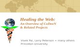 Healing the Web: An Overview of CoDeeN & Related Projects Vivek Pai, Larry Peterson + many others Princeton University.