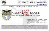 1 Launching Ideas Movement of donated humanitarian cargo UNITED STATES SOUTHERN COMMAND OVERALL CLASSIFICATION // UNCLASSIFIED// Major Scott M. Hopper,