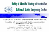 Planning of digital terrestrial broadcasting. Results of the Regional Radiocommunication Conference RRC-06 Evghenii Sestacov Deputy Director General of.