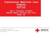 The need is constant. The gratification is instant. Give blood. TM Transfusion Medicine Case Studies Patient GJ March 2010 John N. McLennan, MT(ASCP) Midwest.