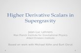Higher Derivative Scalars in Supergravity Jean-Luc Lehners Max Planck Institute for Gravitational Physics Albert Einstein Institute Based on work with.