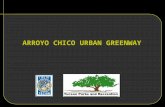 ARROYO CHICO URBAN GREENWAY. MISSION OF THE PROJECT CONNECT REID PARK THROUGH CENTRAL NEIGHBORHOODS TO DOWNTOWN.