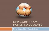 NFP CARE TEAM PATIENT ADVOCATE New Roles, New Possibilities.