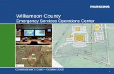 1 Emergency Services Operations Center Williamson County Commissioner’s Court – October 2010.