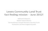 Lewes Community Land Trust fact finding mission – June 2012! Bakewell (Gleeson) Kelham Island (Raven) Derwenthorpe (Joseph Rowntree Housing Trust) Printworks.