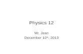 Physics 12 Mr. Jean December 10 th, 2013. The plan: Video Clip of the day – PI.