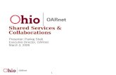 Shared Services & Collaborations Presenter: Pankaj Shah Executive Director, OARnet March 3, 2009 1.