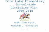 1 Coro Lake Elementary School-wide Discipline Plan 2009-2010 1560 Drew Road Memphis, Tennessee Revised 9/09.