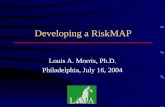 Developing a RiskMAP Louis A. Morris, Ph.D. Philadelphia, July 16, 2004.
