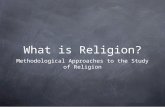 What is Religion? Methodological Approaches to the Study of Religion.