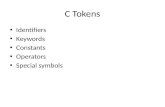 C Tokens Identifiers Keywords Constants Operators Special symbols.