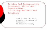 Setting And Communicating Assessment Vision And Expectations: Discussing Barriers And Solutions Joni E. Spurlin, Ph.D. University Director of Assessment.