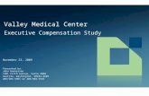 Valley Medical Center Executive Compensation Study November 23, 2009 Presented by: John Hankerson 1301 Fifth Avenue, Suite 3800 Seattle, Washington 98101-2605.