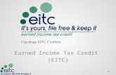 Earned Income Tax Credit (EITC) 1. What is a Tax Credit Credits are designed to offset tax liability Refundable credits Nonrefundable credits 2