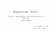 Bayesian Sets Zoubin Ghahramani and Kathertine A. Heller NIPS 2005 Presented by Qi An Mar. 17 th, 2006.