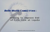 Confidential: Quality Improvement Material Belle Morte Committee: Seeking to Improve End-of-Life Care at Loyola.