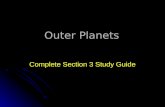 Outer Planets Complete Section 3 Study Guide. Outer Planets Jupiter Jupiter Saturn Saturn Uranus Uranus Neptune Neptune ?Pluto? ?Pluto? “Gas Giants” “Gas.