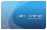 Plate Tectonics Environmental Science. Plate Tectonics The Earth Inside Out Bathymetry and Seafloor Mapping The Theory of Continental Drift Lab continental.