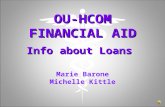 OU-HCOM FINANCIAL AID Info about Loans OU-HCOM FINANCIAL AID Info about Loans Marie Barone Michelle Kittle.