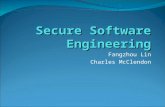 Secure Software Engineering Fangzhou Lin Charles McClendon.