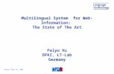 Source: Feiyu Xu, 2002 Language Technology Multilingual System for Web-Information: The State of The Art Feiyu Xu DFKI, LT-Lab Germany.