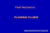 Fluid Mechanics FLOWING FLUIDS Engineering Fluid Mechanics 8/E by Crowe, Elger, and Roberson Copyright © 2005 by John Wiley & Sons, Inc. All rights reserved.